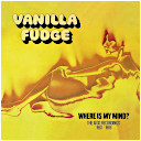 Vanilla Fudge : Where Is My Mind - Atco Recordings Box